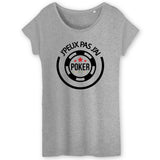 T-Shirt Femme J'peux pas j'ai poker 