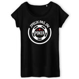 T-Shirt Femme J'peux pas j'ai poker 