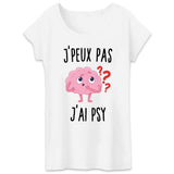 T-Shirt Femme J'peux pas j'ai psy 