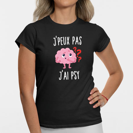 T-Shirt Femme J'peux pas j'ai psy Noir