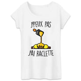 T-Shirt Femme J'peux pas j'ai raclette 