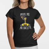 T-Shirt Femme J'peux pas j'ai raclette Noir