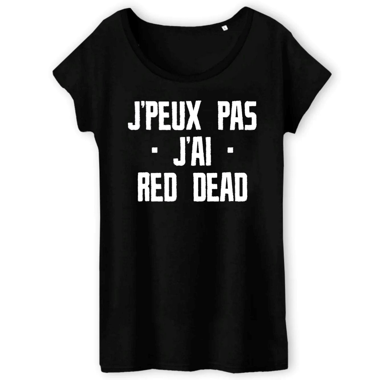 T-Shirt Femme J'peux pas j'ai red dead 