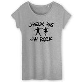 T-Shirt Femme J'peux pas j'ai rock 