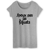 T-Shirt Femme J'peux pas j'ai squats 