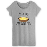 T-Shirt Femme J'peux pas j'ai tartiflette 