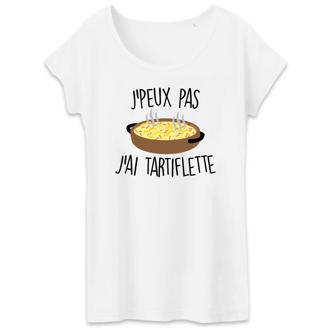 T-Shirt Femme J'peux pas j'ai tartiflette 