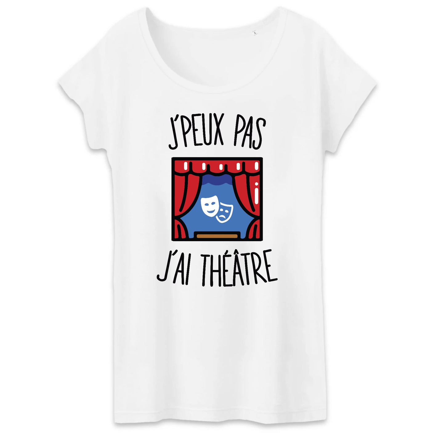 T-Shirt Femme J'peux pas j'ai théâtre 