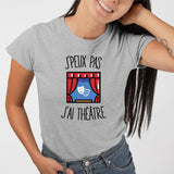 T-Shirt Femme J'peux pas j'ai théâtre Gris