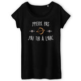 T-Shirt Femme J'peux pas j'ai tir à l'arc 