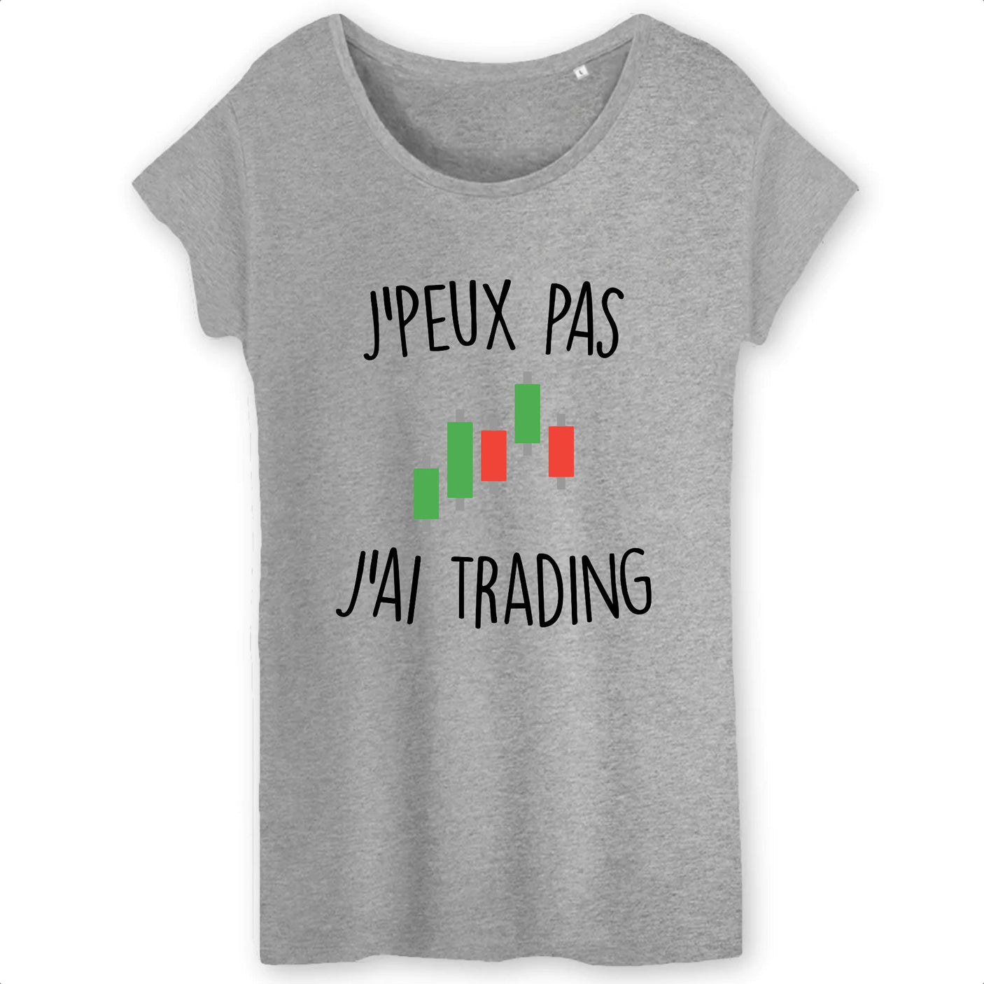 T-Shirt Femme J'peux pas j'ai trading 