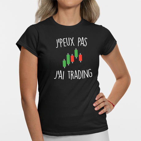 T-Shirt Femme J'peux pas j'ai trading Noir