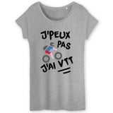 T-Shirt Femme J'peux pas j'ai VTT 