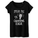 T-Shirt Femme J'peux pas y'a champions league 