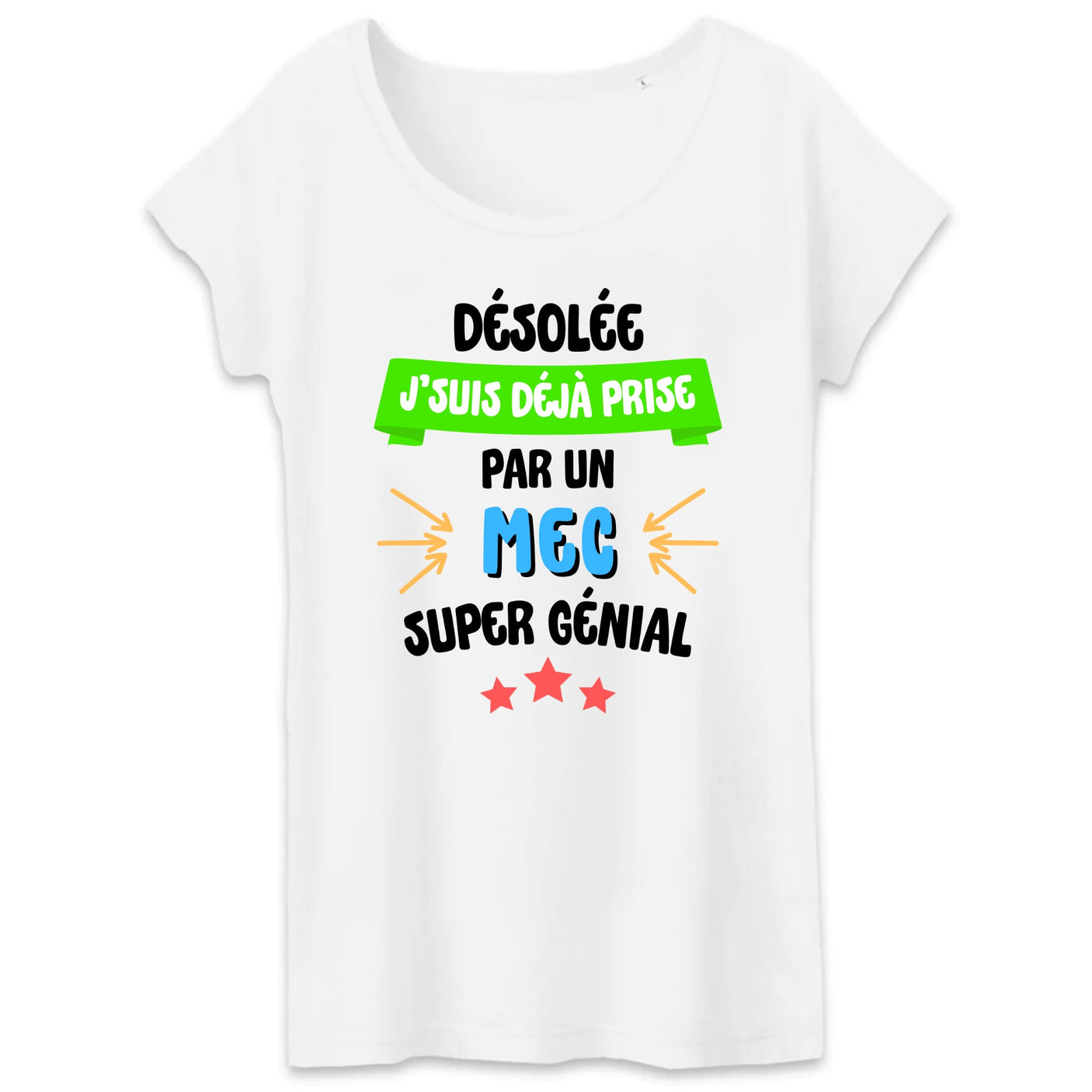 T-Shirt Femme J'suis déjà prise pas un mec super génial 