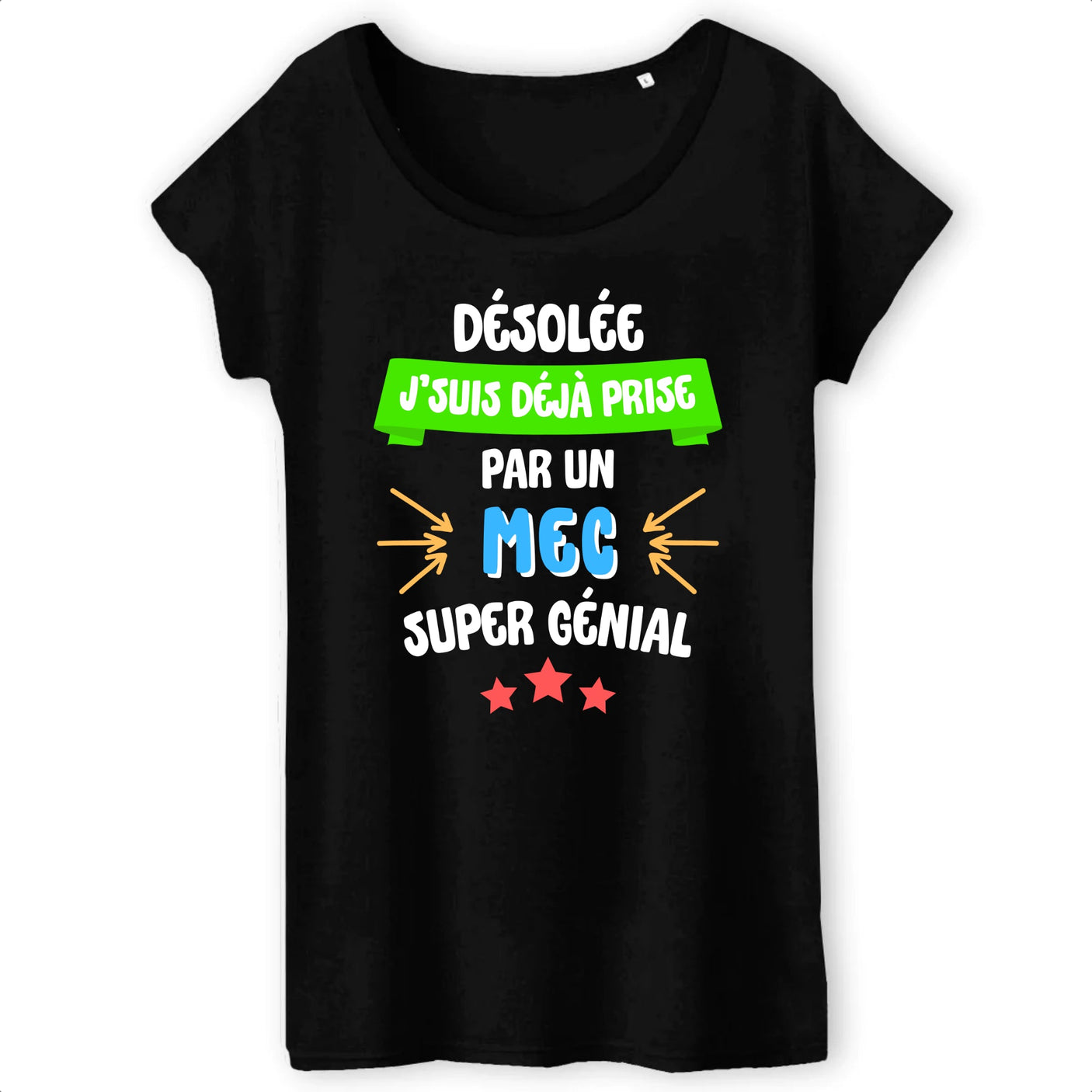 T-Shirt Femme J'suis déjà prise pas un mec super génial 