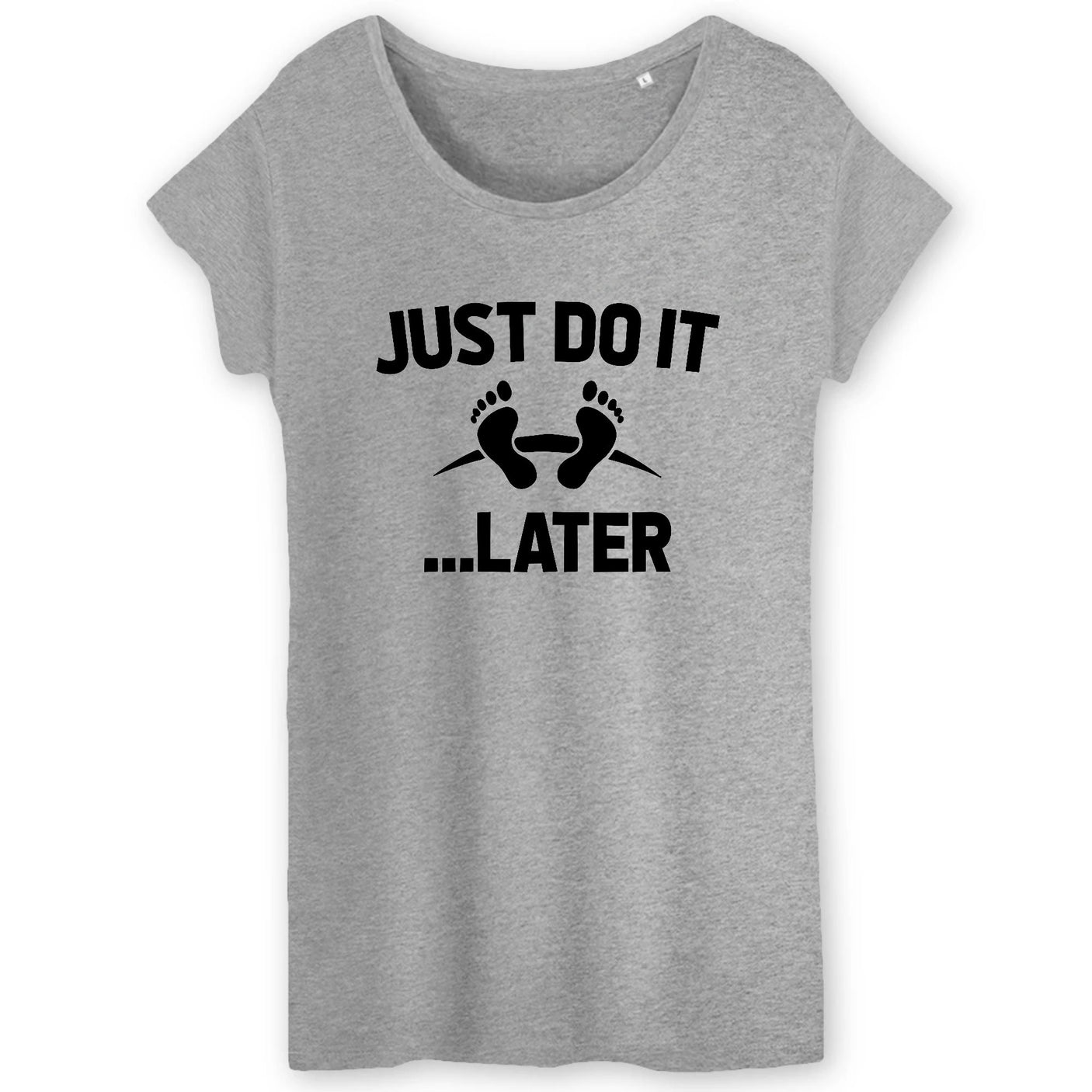 T-Shirt Femme Just do it later 