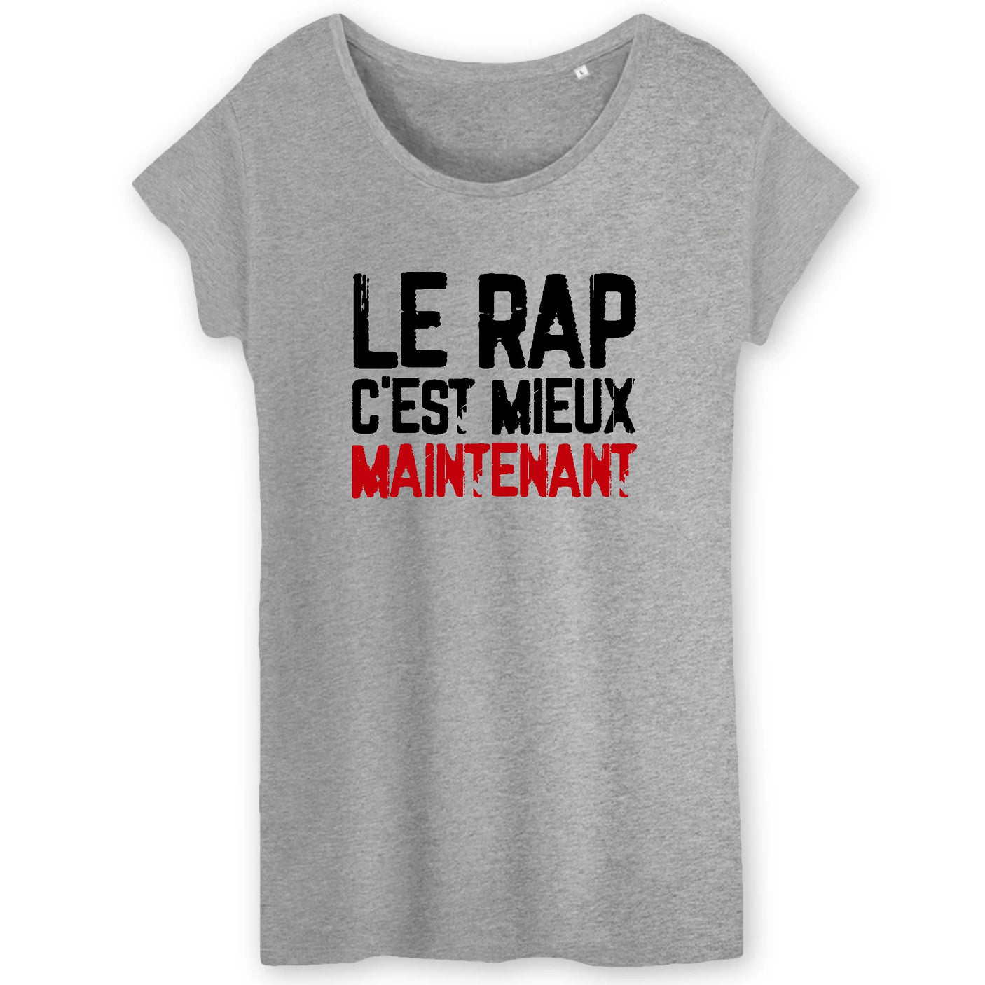 T-Shirt Femme Le rap c'est mieux maintenant 
