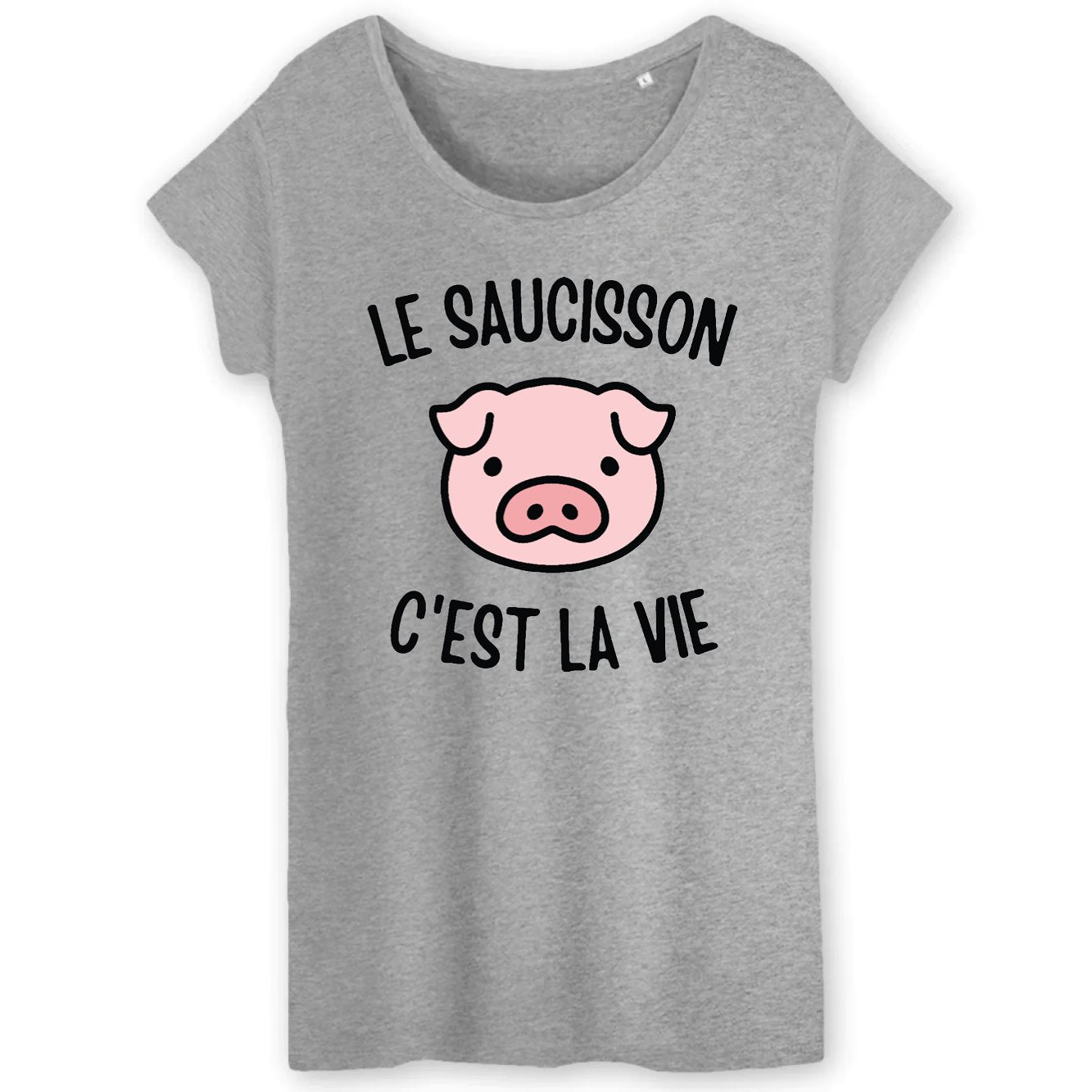 T-Shirt Femme Le saucisson c'est la vie 