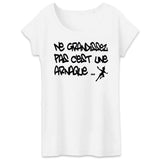T-Shirt Femme Ne grandissez pas c'est une arnaque 