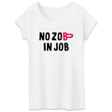 T-Shirt Femme No zob in job 