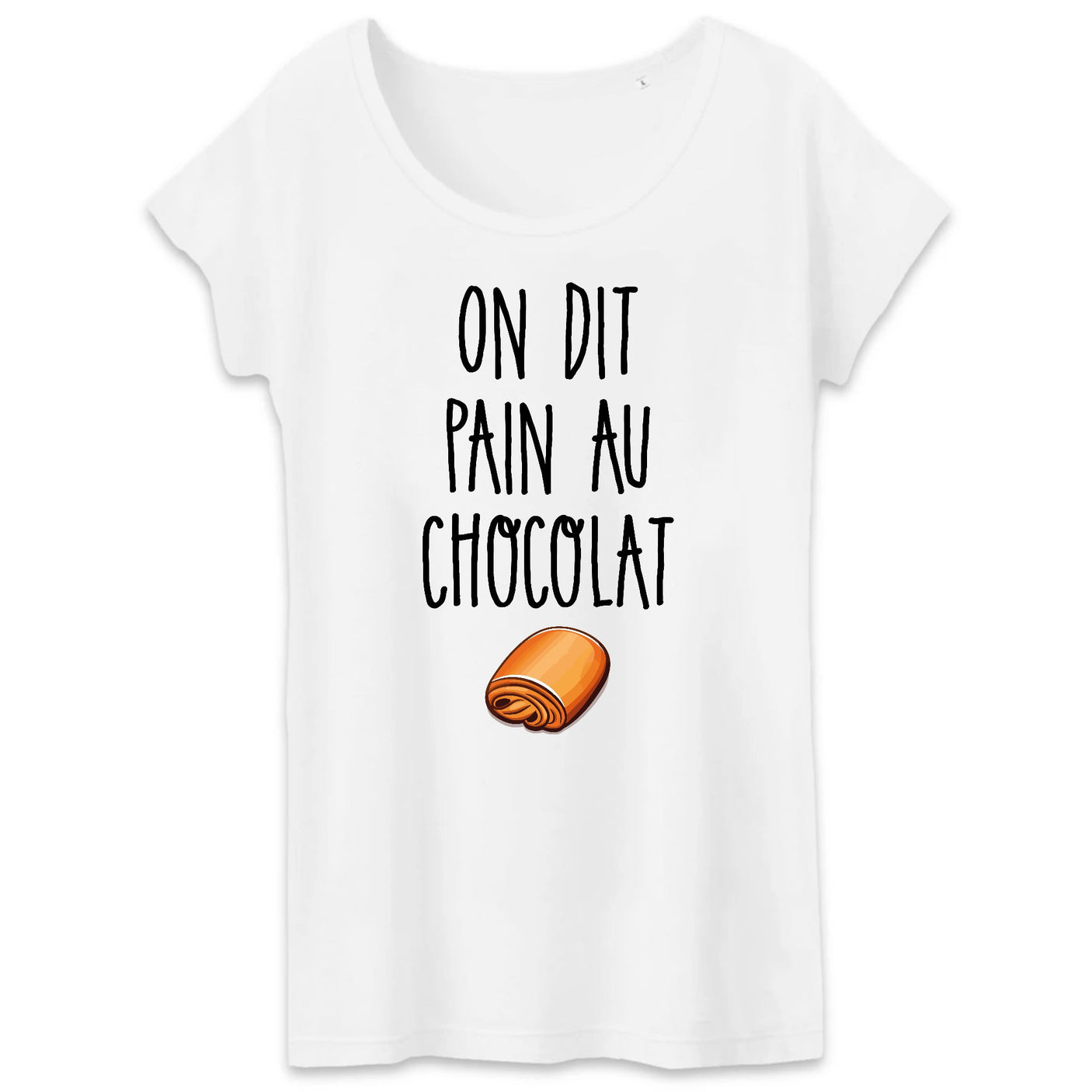 T-Shirt Femme On dit pain au chocolat 