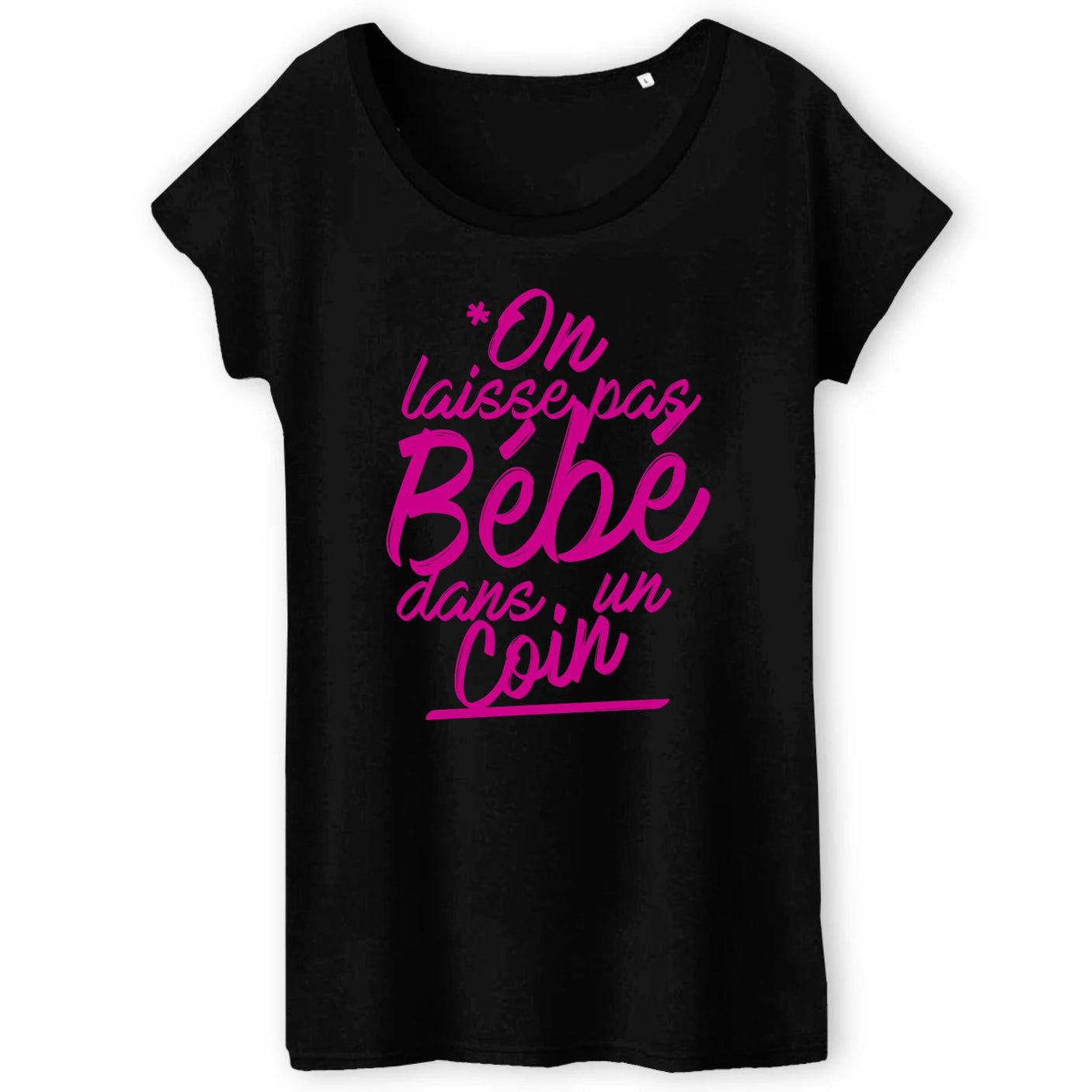 T-Shirt Femme On laisse pas bébé dans un coin 