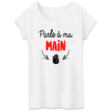 T-Shirt Femme Parle à ma main 