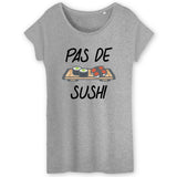 T-Shirt Femme Pas de sushi 