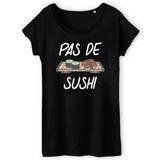 T-Shirt Femme Pas de sushi 