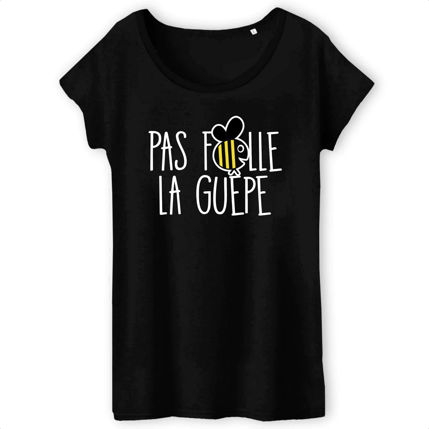 T-Shirt Femme Pas folle la guêpe 