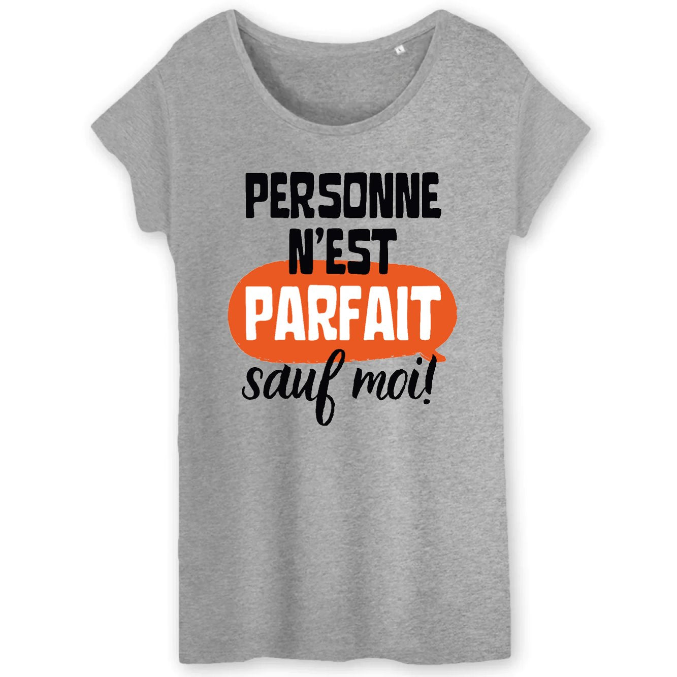 T-Shirt Femme Personne n'est parfait 