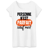 T-Shirt Femme Personne n'est parfait 