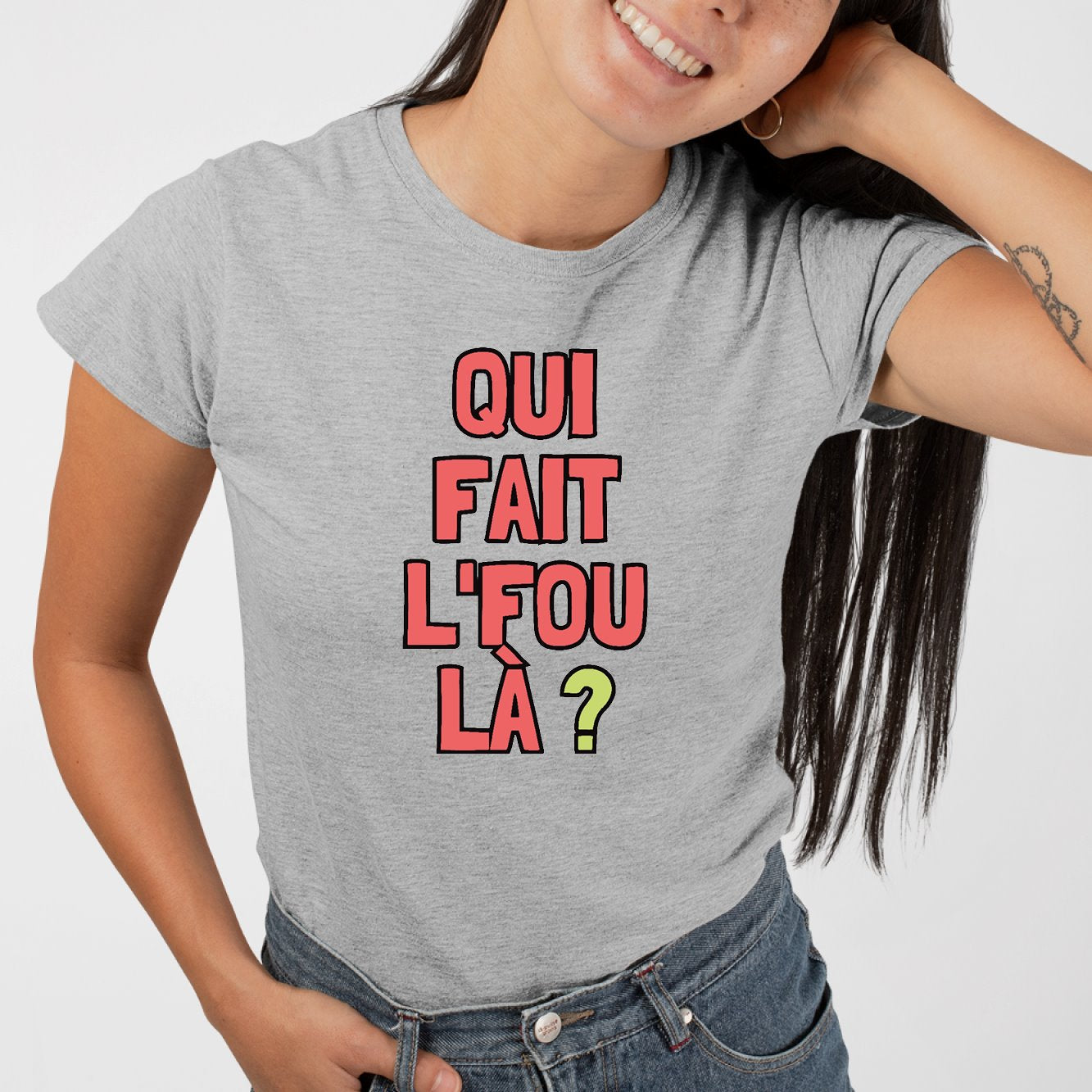 T-Shirt Femme Qui fait l'fou là ? Gris