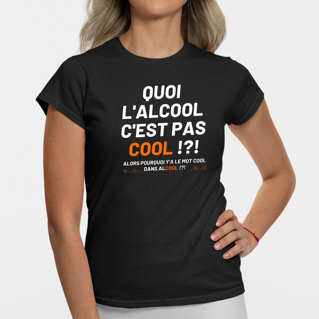 T-Shirt Femme Quoi l'alcool c'est pas cool Noir