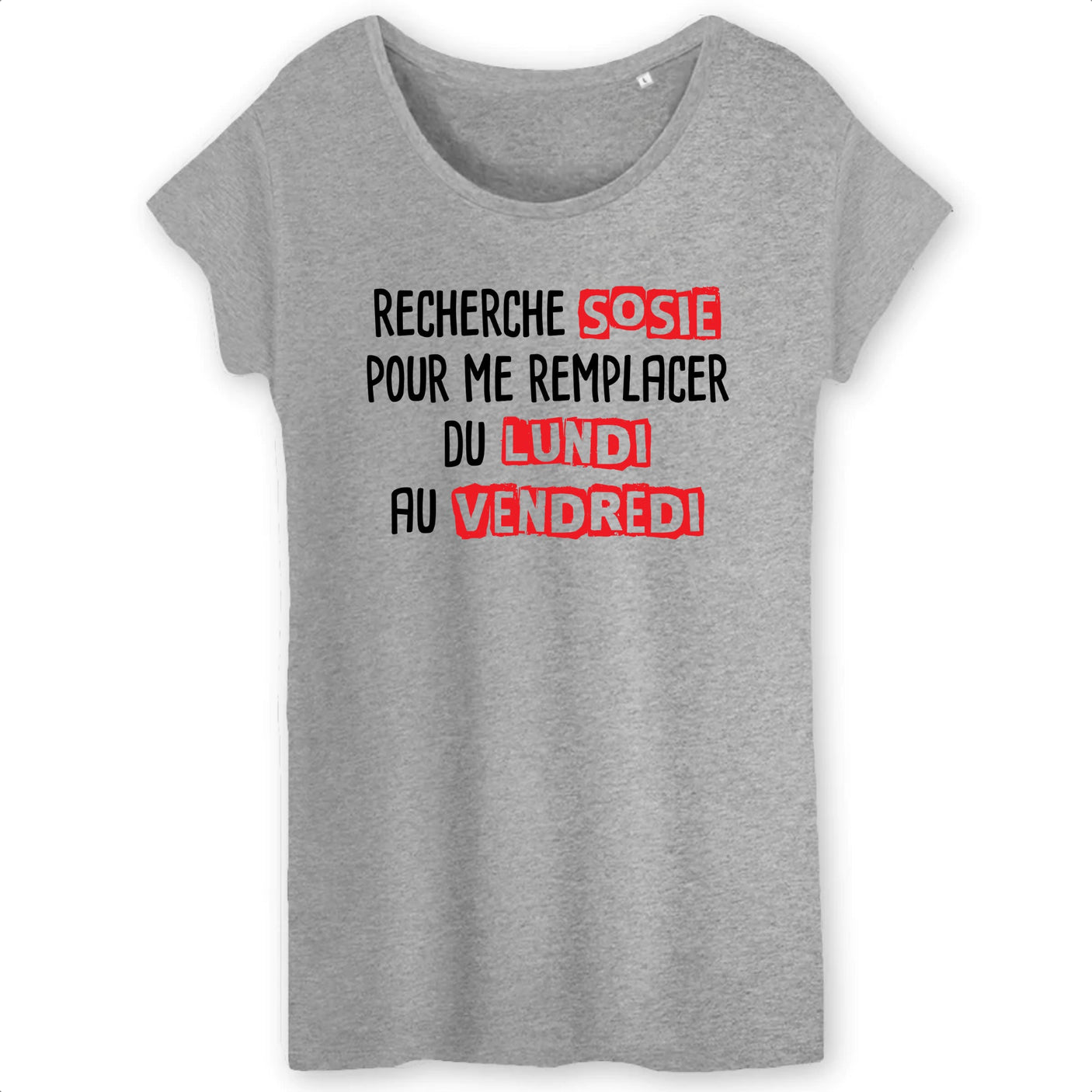 T-Shirt Femme Recherche sosie du lundi au vendredi 