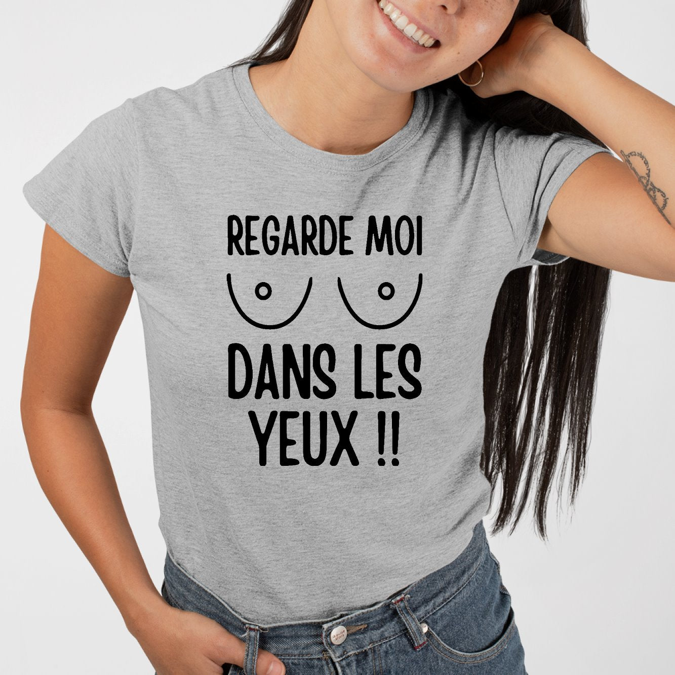 T-Shirt Femme Regarde moi dans les yeux Gris