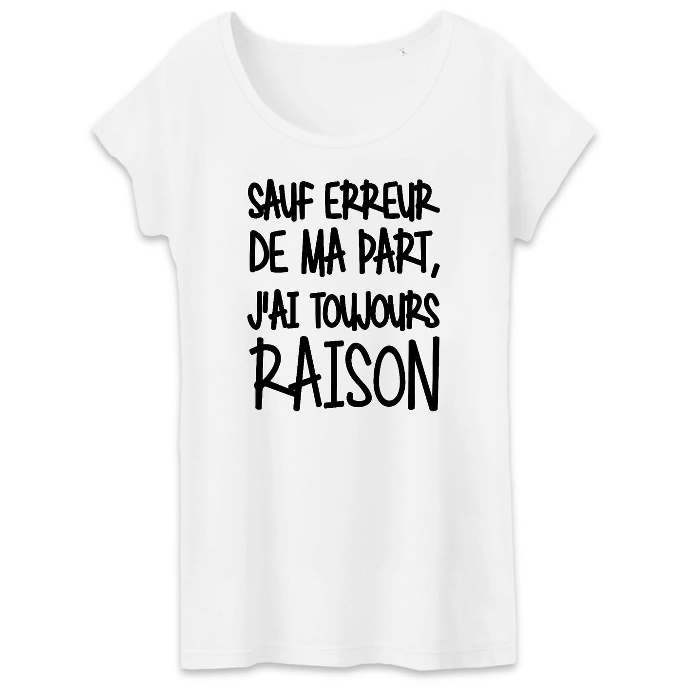 T-Shirt Femme Sauf erreur j'ai raison 