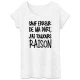 T-Shirt Femme Sauf erreur j'ai raison 