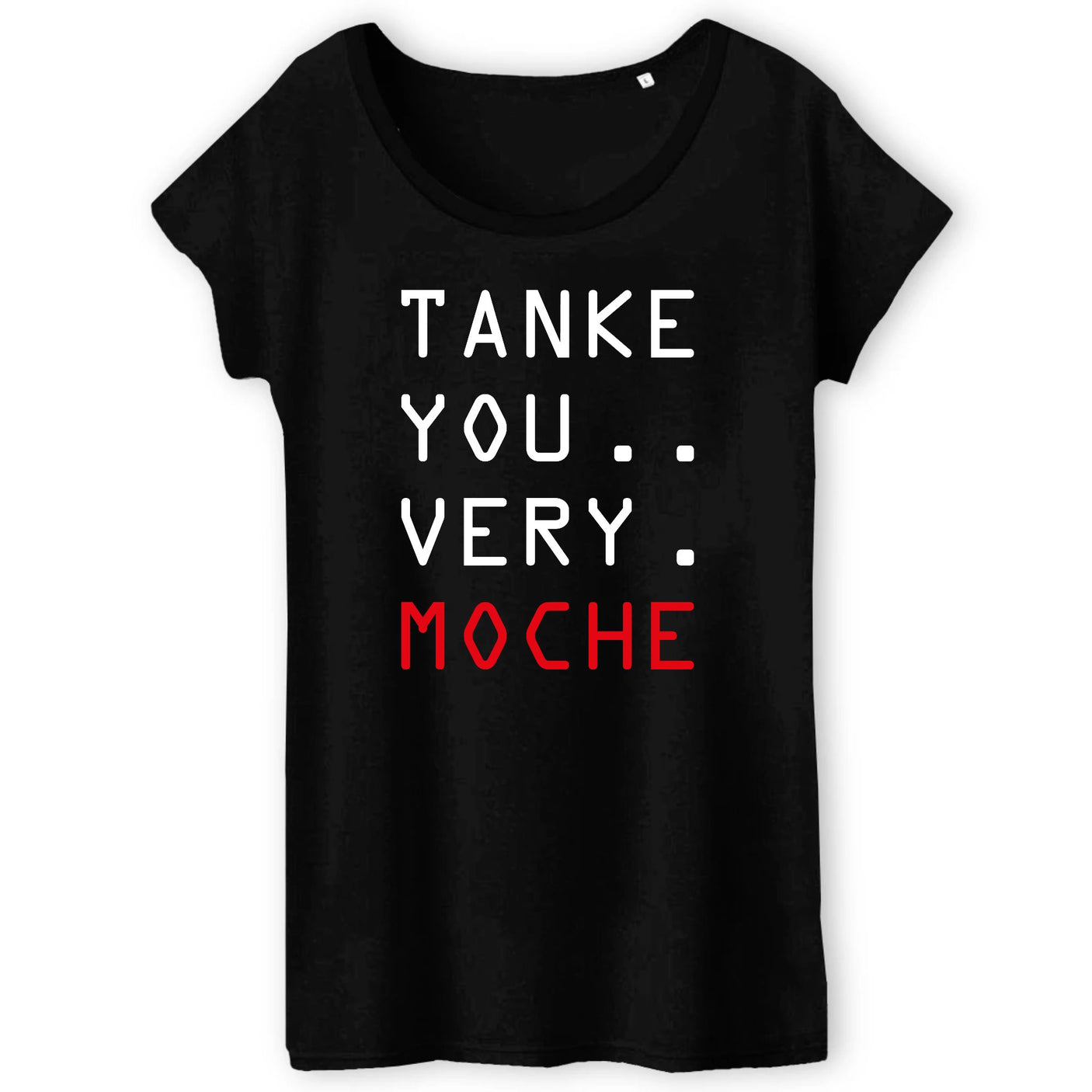 T-Shirt Femme Tanke you very moche 