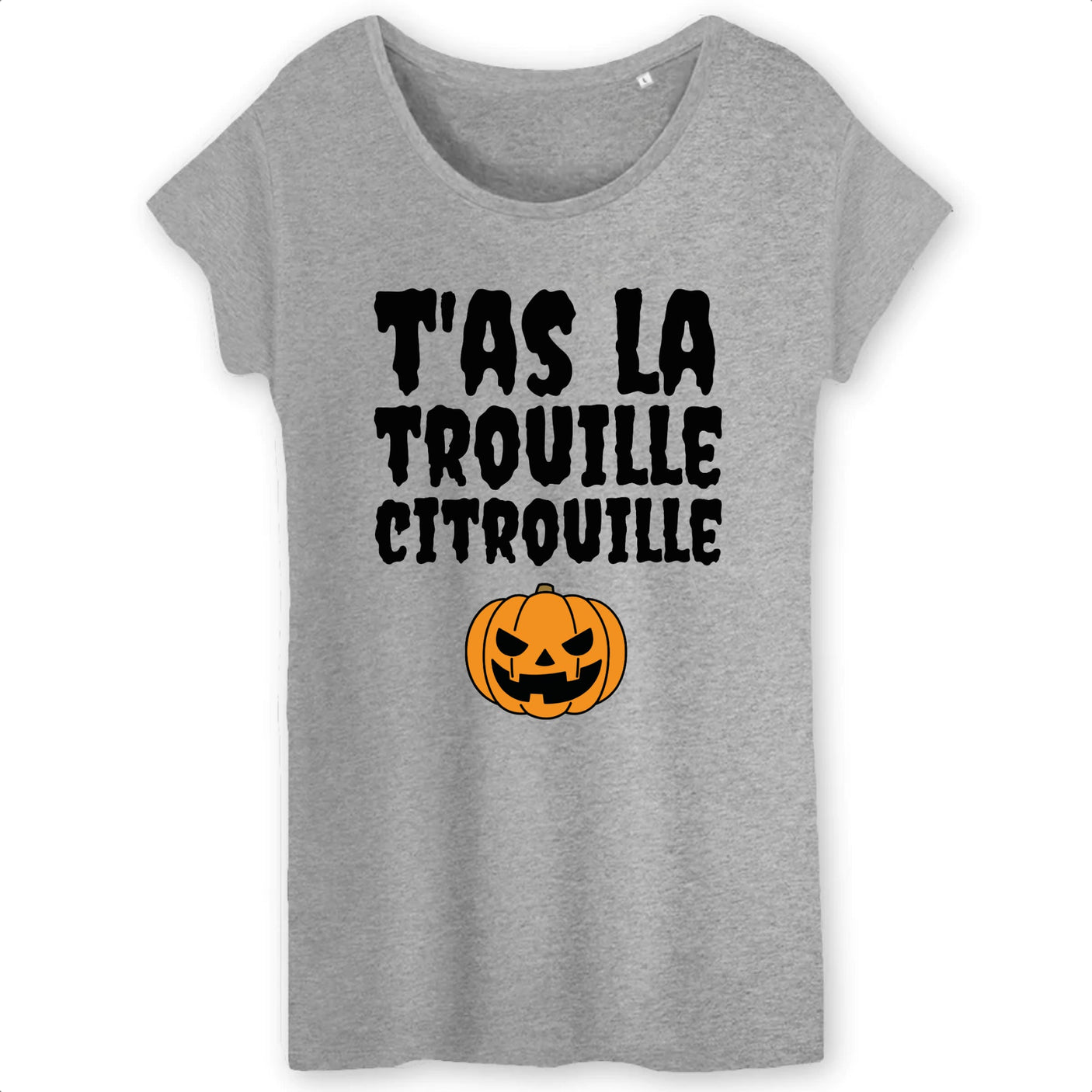 T-Shirt Femme T'as la trouille citrouille 