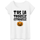 T-Shirt Femme T'as la trouille citrouille 