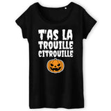 T-Shirt Femme T'as la trouille citrouille 