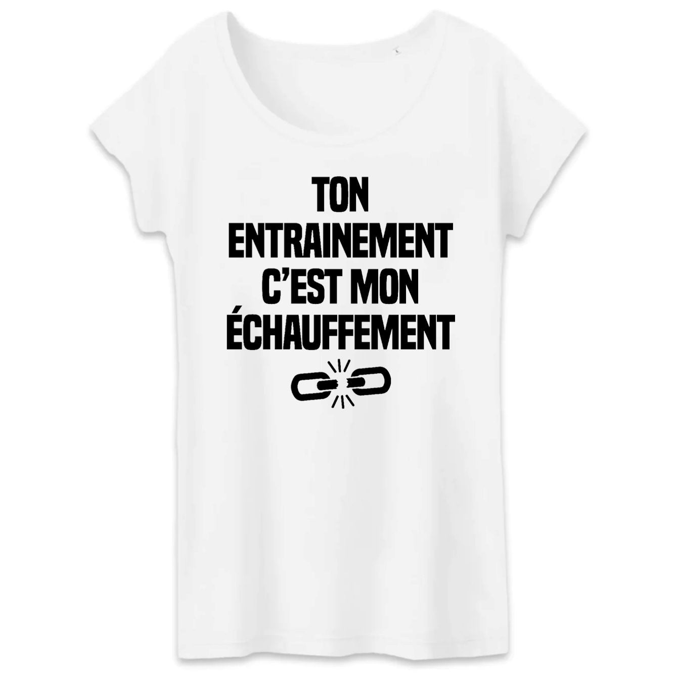 T-Shirt Femme Ton entraînement c'est mon échauffement 