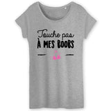 T-Shirt Femme Touche pas à mes boobs 