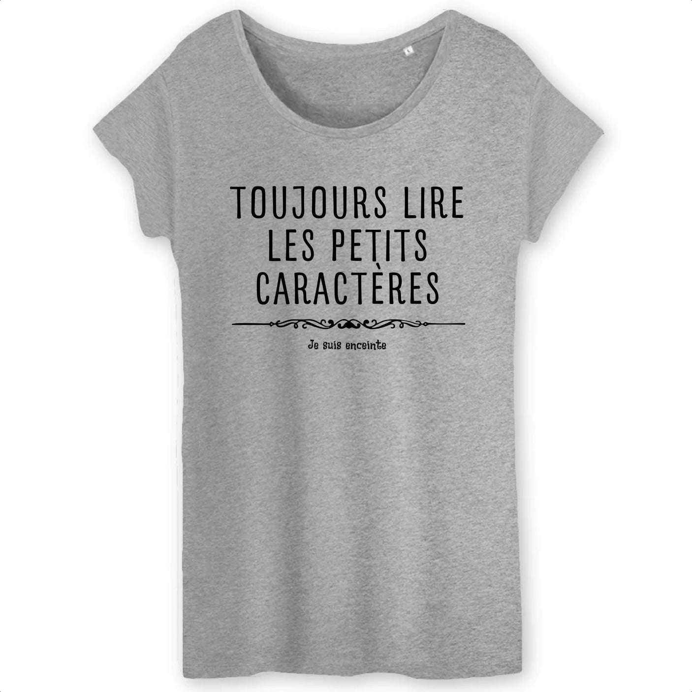 T-Shirt Femme Toujours lire les petits caractères car je suis enceinte 