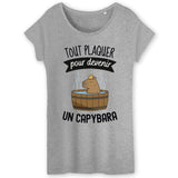 T-Shirt Femme Tout plaquer pour devenir un capybara 