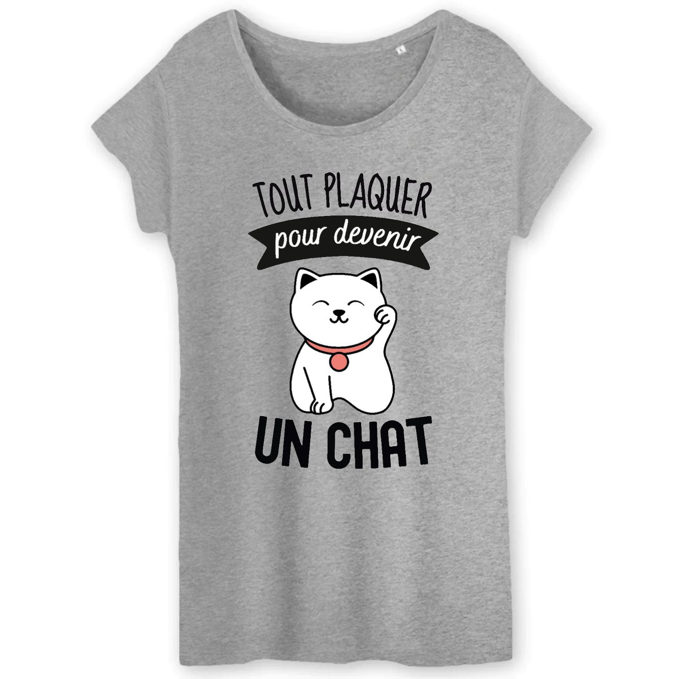 T-Shirt Femme Tout plaquer pour devenir un chat 