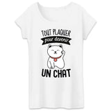 T-Shirt Femme Tout plaquer pour devenir un chat 