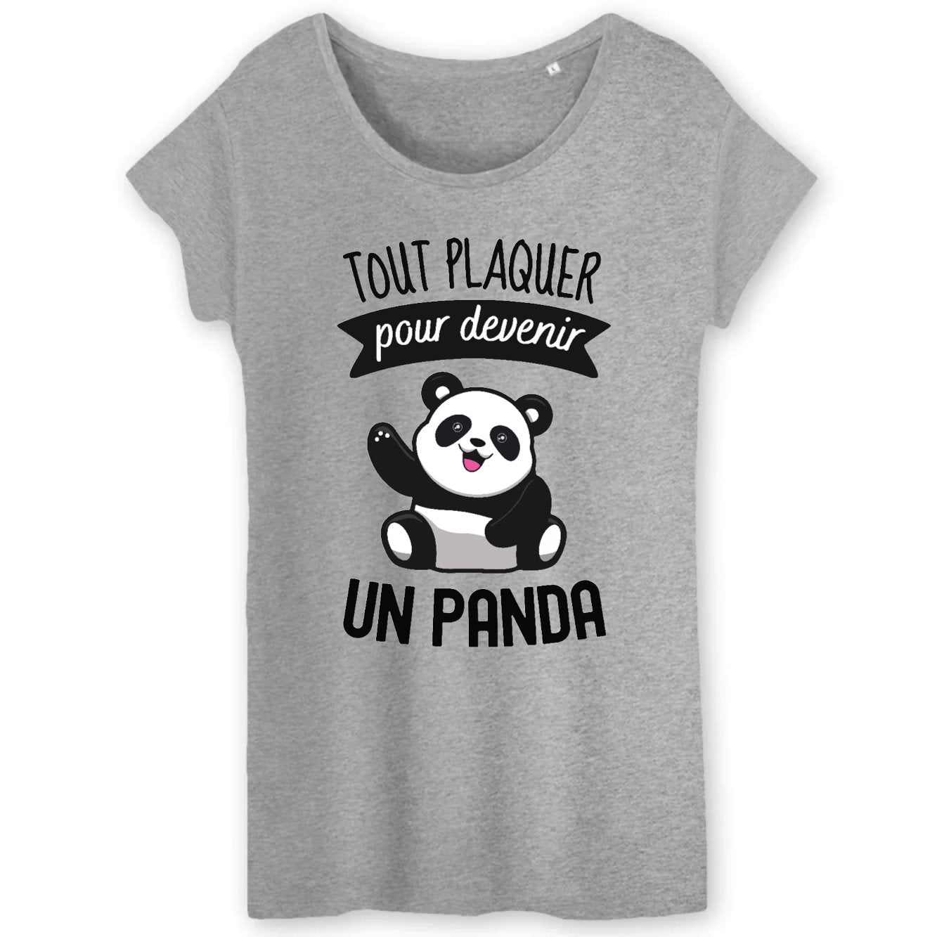 T-Shirt Femme Tout plaquer pour devenir un panda 